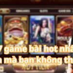 Top 7 game bài hot nhất tại Sunwin mà bạn không thể bỏ lỡ