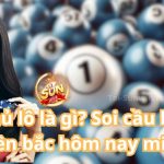 Soi cầu bạch thủ lô miền bắc hôm nay miễn phí